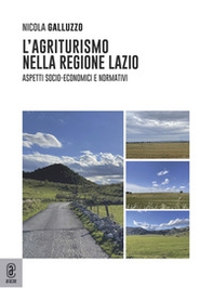 L'agriturismo nella regione Lazio. Aspetti socio-economici e normativi - Librerie.coop