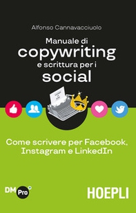 Manuale di copywriting e scrittura per i social. Come scrivere per Facebook, Instagram e LinkedIn - Librerie.coop