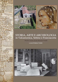 Storia, arte e archeologia in Valcamonica, Sebino e Franciacorta. Studi in onore di don Romolo Putelli - Librerie.coop Storia, arte e archeologia in Valcamonica, Sebino e Franciacorta. Studi in onore di don Romolo Putelli - Librerie.coop