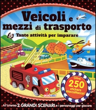 Veicoli e mezzi di trasporto. Tante attività per imparare! Giocolibri. Con adesivi - Librerie.coop