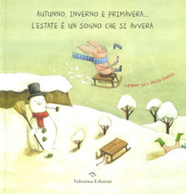 Autunno, inverno e primavera... l'estate è un sogno che si avvera - Librerie.coop Autunno, inverno e primavera... l'estate è un sogno che si avvera - Librerie.coop