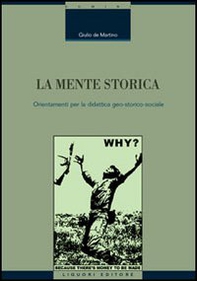 La mente storica. Orientamenti per la didattica geo-storico-sociale - Librerie.coop La mente storica. Orientamenti per la didattica geo-storico-sociale - Librerie.coop