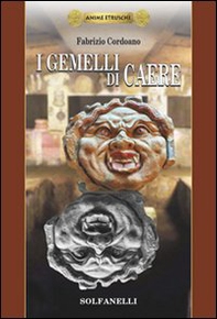 I gemelli di Caere. Anime etrusche - Vol. 1 - Librerie.coop I gemelli di Caere. Anime etrusche - Vol. 1 - Librerie.coop