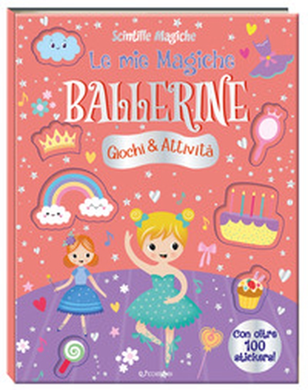 Le mie magiche ballerine. Scintille magiche - Librerie.coop