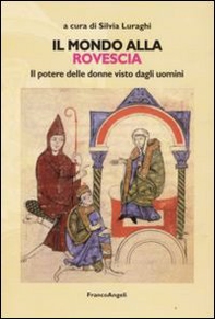Il mondo alla rovescia. Il potere delle donne visto dagli uomini - Librerie.coop