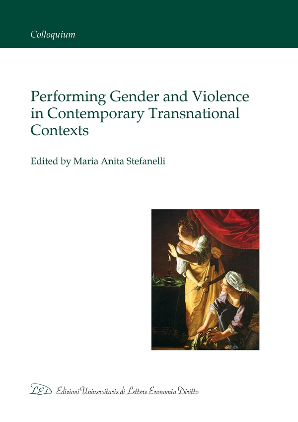 Performing Gender and Violence in Contemporary Transnational Contexts - Librerie.coop Performing Gender and Violence in Contemporary Transnational Contexts - Librerie.coop