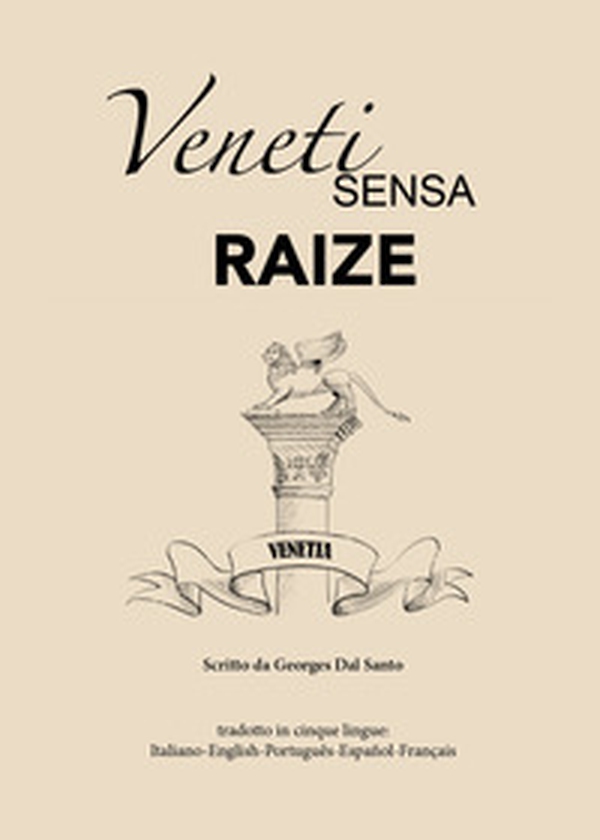 Veneti sensa raize. Ediz. multilingue - Librerie.coop Veneti sensa raize. Ediz. multilingue - Librerie.coop