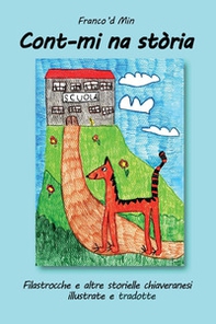 Cont-mi na stòria. Filastrocche e altre storielle chiaveranesi illustrate e tradotte - Librerie.coop