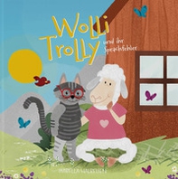 Wolli Trolly und der Sprachfehler - Librerie.coop Wolli Trolly und der Sprachfehler - Librerie.coop