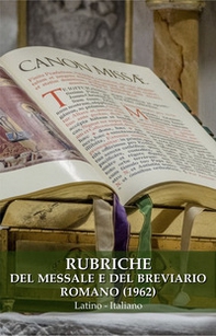 Rubriche del Messale e del Breviario Romano (1962). Ediz. latina e italiana - Librerie.coop