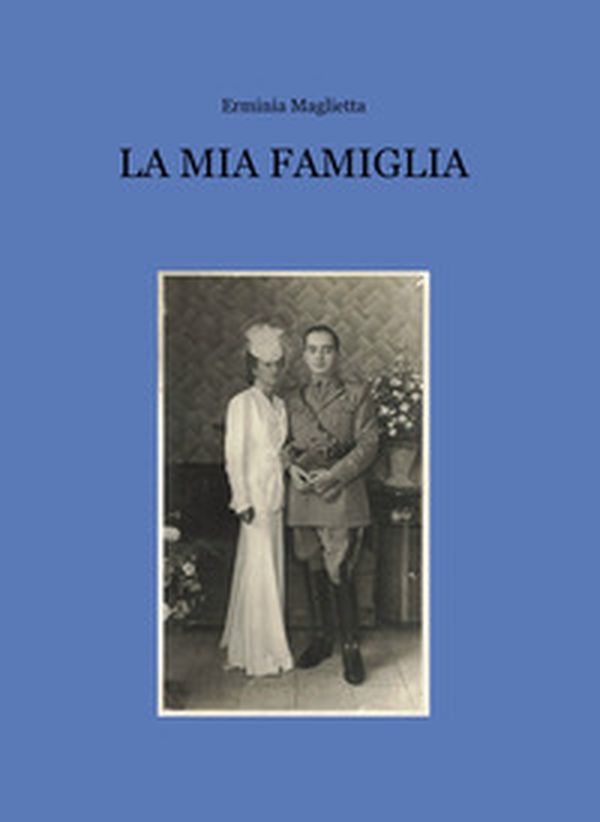 La mia famiglia - Librerie.coop La mia famiglia - Librerie.coop