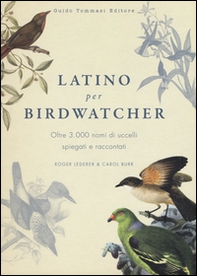 Latino per birdwatcher. Oltre 3.000 nomi di uccelli spiegati e raccontati - Librerie.coop