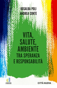 Vita, salute, ambiente tra speranza e responsabilità - Librerie.coop