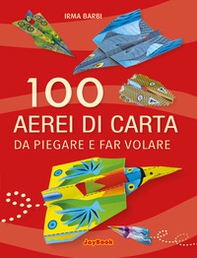 100 aerei di carta da piegare e far volare - Librerie.coop