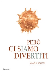 Però ci siamo divertiti - Librerie.coop Però ci siamo divertiti - Librerie.coop