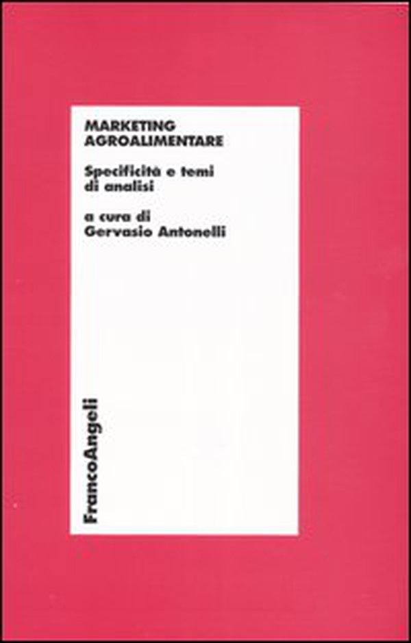 Marketing agroalimentare. Specificità e temi di analisi - Librerie.coop Marketing agroalimentare. Specificità e temi di analisi - Librerie.coop