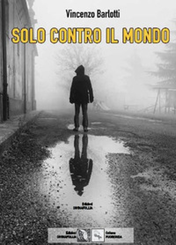Solo contro il mondo - Librerie.coop Solo contro il mondo - Librerie.coop