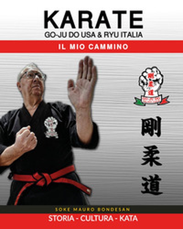 Go Ju Do USA & Ryu Italia. Il mio cammino - Librerie.coop