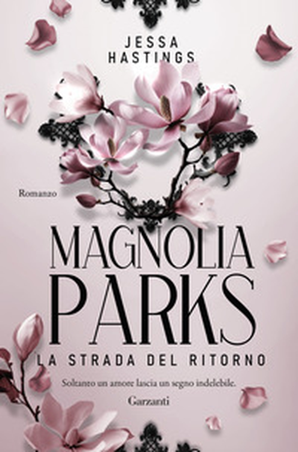 Magnolia Parks. La strada del ritorno - Librerie.coop Magnolia Parks. La strada del ritorno - Librerie.coop