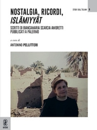 Nostalgia, ricordi, Islâmiyyât. Scritti di Biancamaria Scarcia Amoretti pubblicati a Palermo - Librerie.coop
