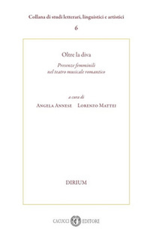 Oltre la diva. Presenze femminili nel teatro musicale romantico - Librerie.coop Oltre la diva. Presenze femminili nel teatro musicale romantico - Librerie.coop