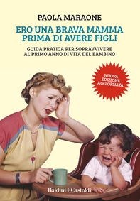 Ero una brava mamma prima di avere figli - Librerie.coop Ero una brava mamma prima di avere figli - Librerie.coop