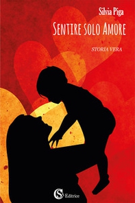 Sentire solo amore - Librerie.coop Sentire solo amore - Librerie.coop