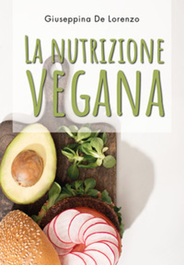 La nutrizione vegana - Librerie.coop La nutrizione vegana - Librerie.coop
