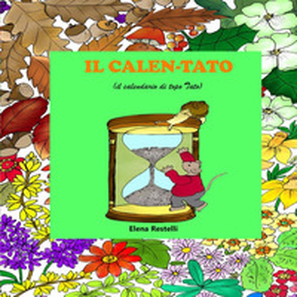 Il calen-Tato ( il calendario di topo Tato) - Librerie.coop