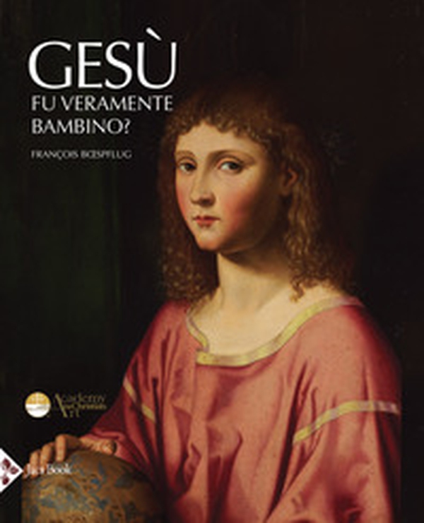 Gesù fu veramente bambino? Un processo all'arte cristiana - Librerie.coop Gesù fu veramente bambino? Un processo all'arte cristiana - Librerie.coop