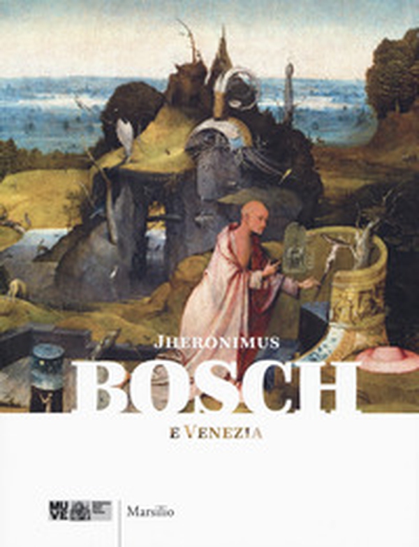 Jheronimus Bosch e Venezia. Catalogo della mostra (18 febbraio-4 giugno 2017) - Librerie.coop Jheronimus Bosch e Venezia. Catalogo della mostra (18 febbraio-4 giugno 2017) - Librerie.coop