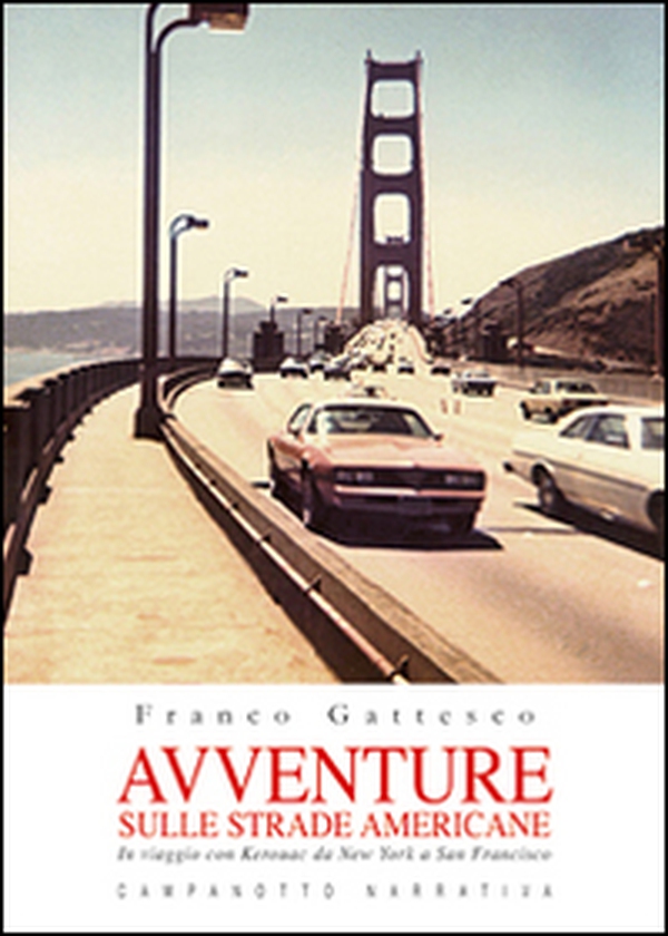 Avventure sulle strade americane. In viaggio con Kerouac da New York a San Francisco, il Far West e la Route 66 - Librerie.coop Avventure sulle strade americane. In viaggio con Kerouac da New York a San Francisco, il Far West e la Route 66 - Librerie.coop