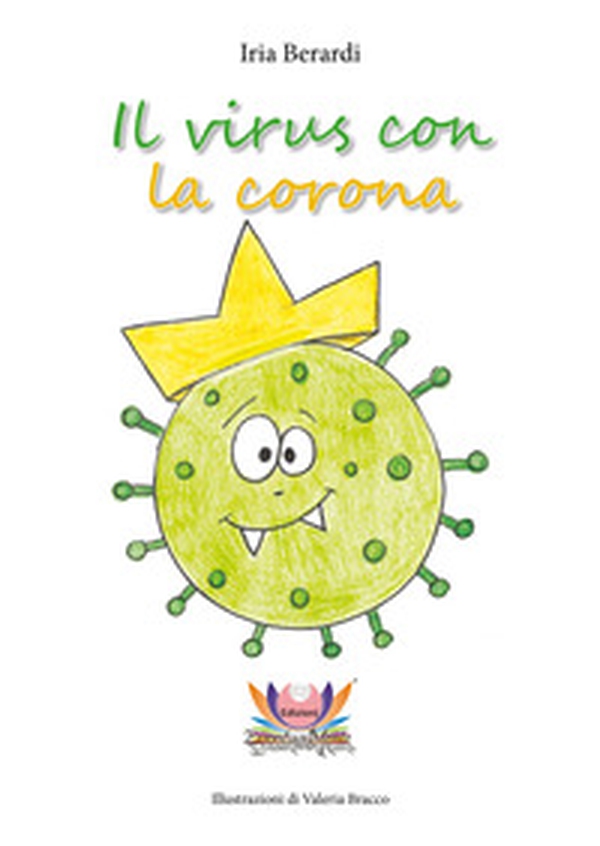 Il virus con la corona - Librerie.coop Il virus con la corona - Librerie.coop