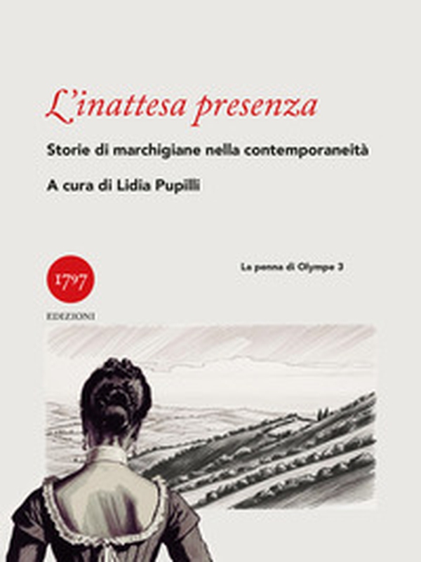 L'inattesa presenza. Storia di marchigiane nella contemporaneità - Librerie.coop L'inattesa presenza. Storia di marchigiane nella contemporaneità - Librerie.coop