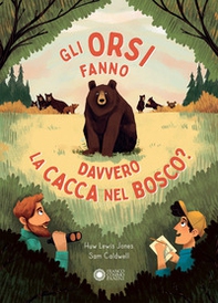 Gli orsi fanno davvero la cacca nel bosco? - Librerie.coop