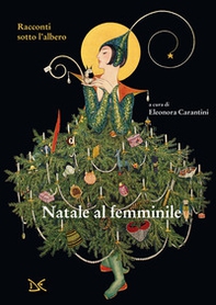 Natale al femminile. Racconti sotto l'albero - Librerie.coop