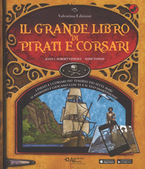Il grande libro di pirati e corsari. Con App - Librerie.coop Il grande libro di pirati e corsari. Con App - Librerie.coop