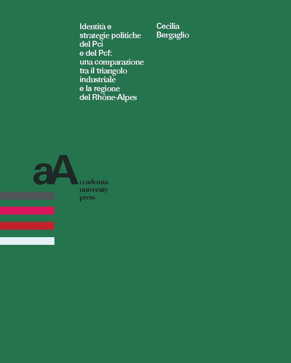 Identità e strategie politiche del Pci e del Pcf: una comparazione tra il triangolo industriale e la regione del Rhône-Alpes - Librerie.coop Identità e strategie politiche del Pci e del Pcf: una comparazione tra il triangolo industriale e la regione del Rhône-Alpes - Librerie.coop