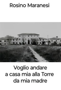 Voglio andare a casa mia alla torre da mia madre - Librerie.coop