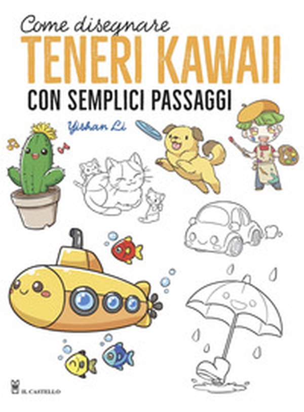 Come disegnare teneri kawaii con semplici passaggi - Librerie.coop Come disegnare teneri kawaii con semplici passaggi - Librerie.coop