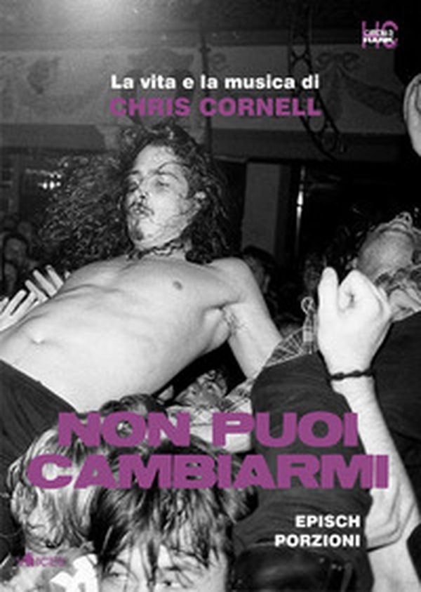 Non puoi cambiarmi. La vita e la musica di Chris Cornell - Librerie.coop Non puoi cambiarmi. La vita e la musica di Chris Cornell - Librerie.coop