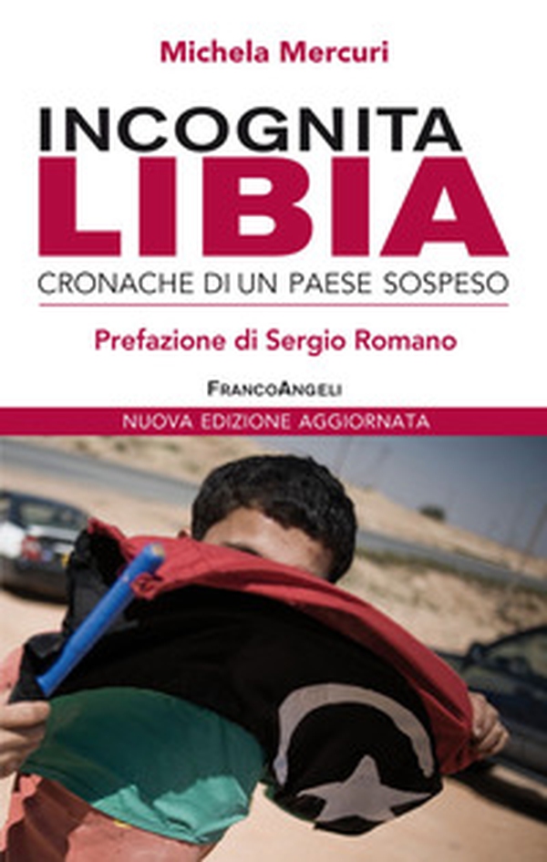 Incognita Libia. Cronache di un Paese sospeso - Librerie.coop Incognita Libia. Cronache di un Paese sospeso - Librerie.coop