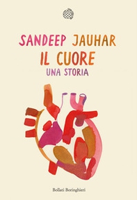 Il cuore. Una storia - Librerie.coop Il cuore. Una storia - Librerie.coop