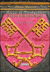 Rocco di Montpellier. Il santo della Francigena - Librerie.coop