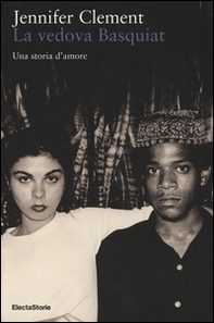 La vedova Basquiat. Una storia d'amore - Librerie.coop