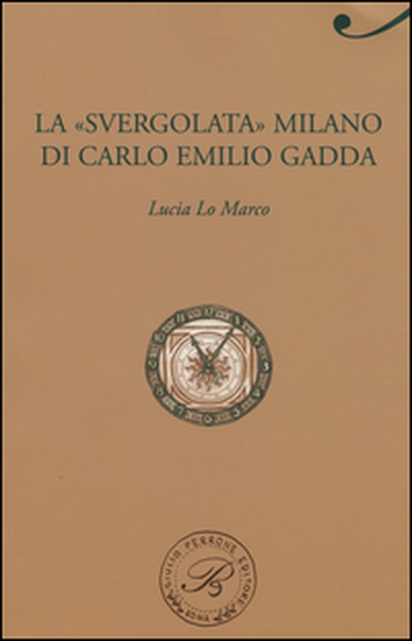 La «svergolata» Milano di Carlo Emilio Gadda - Librerie.coop La «svergolata» Milano di Carlo Emilio Gadda - Librerie.coop