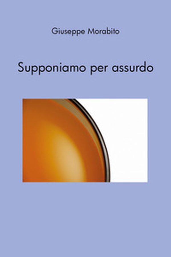 Supponiamo per assurdo - Librerie.coop Supponiamo per assurdo - Librerie.coop