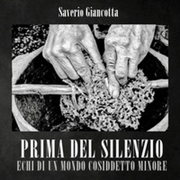 Prima del silenzio. Echi di un mondo cosiddetto minore - Librerie.coop