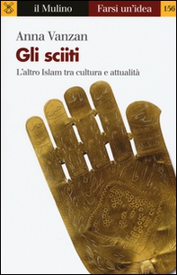 Gli sciiti. L'altro Islam tra cultura e attualità - Librerie.coop