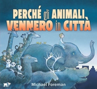 Perché gli animali vennero in città - Librerie.coop